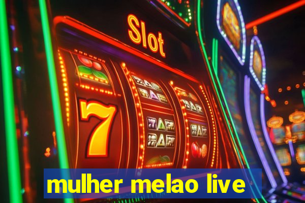 mulher melao live